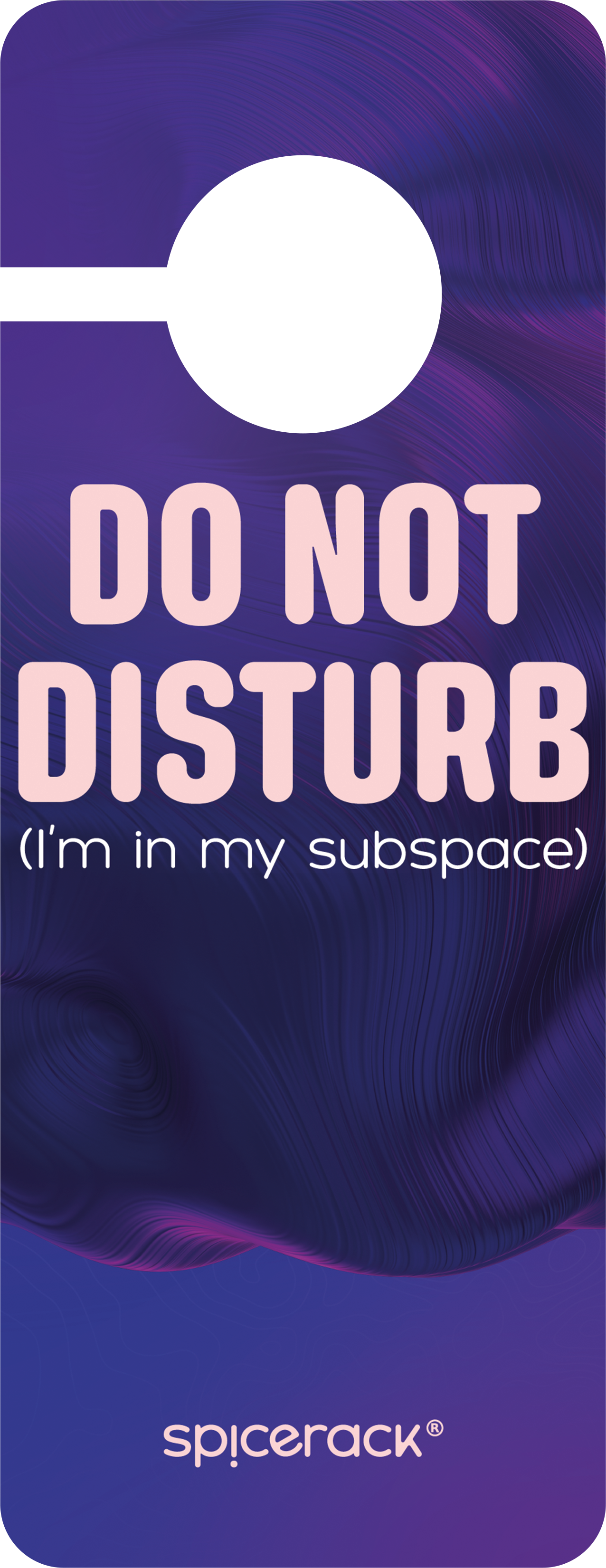Do not disturb (I'm in my subspace)